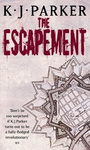 K. J. Parker: The Escapement (Engineer Trilogy) (Paperback, 2007, Orbit)