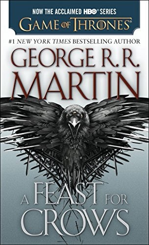 George R.R. Martin: A Feast for Crows (HBO Tie-in Edition): A Song of Ice and Fire: Book Four (2014, Bantam)