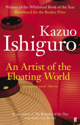 Kazuo Ishiguro: An artist of the floating world (2001, Faber)