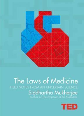 Siddhartha Mukherjee: The Laws of Medicine (2016)