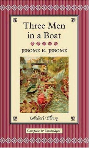Jerome Klapka Jerome: Three Men in a Boat (2005, Collector's Library)