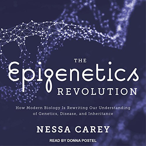 Nessa Carey, Donna Postel: The Epigenetics Revolution (AudiobookFormat, 2017, Tantor Audio)