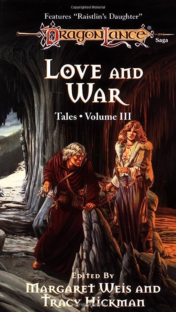 Margaret Weis, Tracy Hickman, Dezra Despain: Love and War (1987, TSR, Distributed by Random House)