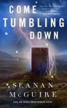 Seanan McGuire: Come Tumbling Down (Hardcover, 2020, A Tom Doherty Associates Book)