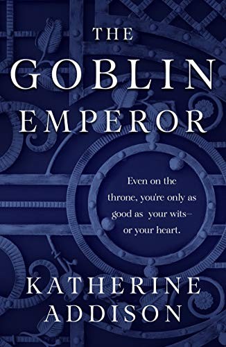 Katherine Addison: The Goblin Emperor (Paperback, 2019, Tor Books)
