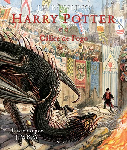 J. K. Rowling: Harry Potter e o Calice de Fogo - Edicao Ilustrada (Hardcover, 2019, ROCCO)