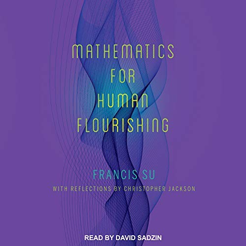 Francis Su, Christopher Jackson, David Sadzin: Mathematics for Human Flourishing (AudiobookFormat, 2020, Tantor Audio)