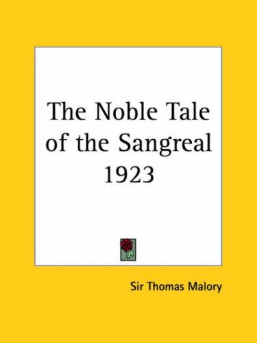 Thomas Malory: The Noble Tale of the Sangreal (Paperback, 2004, Kessinger Publishing)