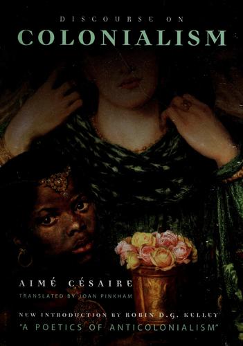 Aimé Césaire: Discourse on colonialism (2000, Monthly Review Press)