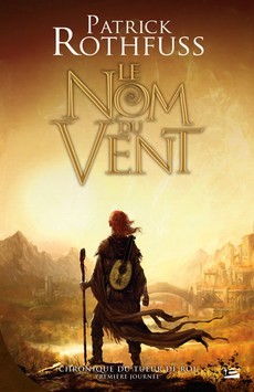 Patrick Rothfuss: Le Nom du Vent (Paperback, French language, 2009, Bragelonne)