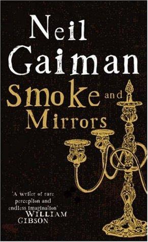 Neil Gaiman: Smoke and Mirrors (2005, Headline Book Publishing)