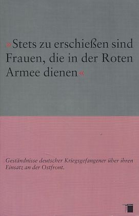 Hannes Heer: „Stets zu erschießen sind Frauen, die in der Roten Armee dienen“ (Paperback, German language, 1995, Hamburger Edition)