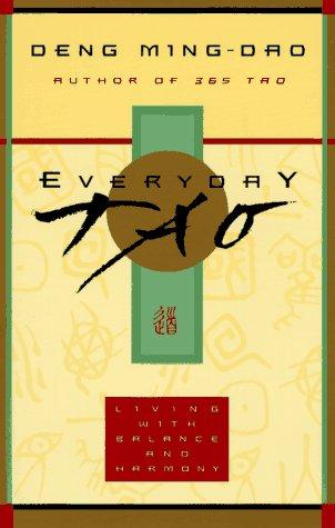 Deng, Ming-Dao.: Everyday Tao (1996, HarperSanFrancisco)