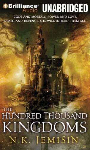N. K. Jemisin, Casaundra Freeman: The Hundred Thousand Kingdoms (AudiobookFormat, 2010, Brilliance Audio)