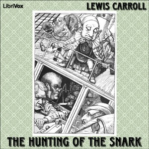 Lewis Carroll: The Hunting of the Snark (2006, LibriVox)
