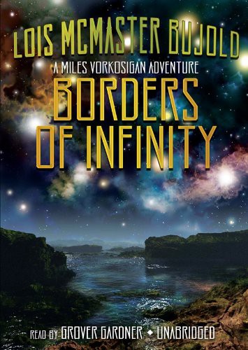 Lois McMaster Bujold, Grover Gardner: Borders of Infinity (AudiobookFormat, 2010, Blackstone Audio, Inc., Blackstone Audiobooks)