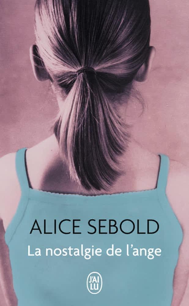 Alice Sebold: La nostalgie de l'ange (French language, 2005, J'ai Lu)