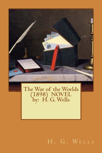 H. G. Wells: The War of the Worlds  NOVEL by (Paperback, 2017, Createspace Independent Publishing Platform, CreateSpace Independent Publishing Platform)