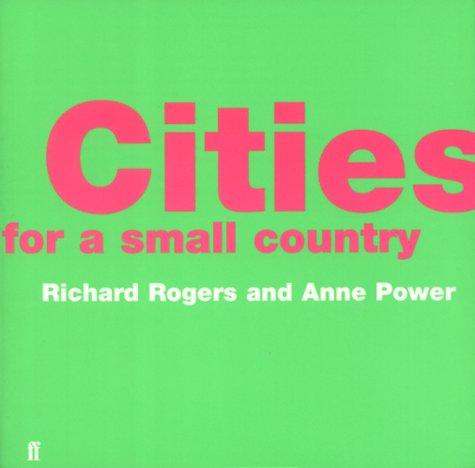 Anne Power, Richard Rogers (unidentified): Cities for a Small Country (Paperback, 2000, Faber and Faber)