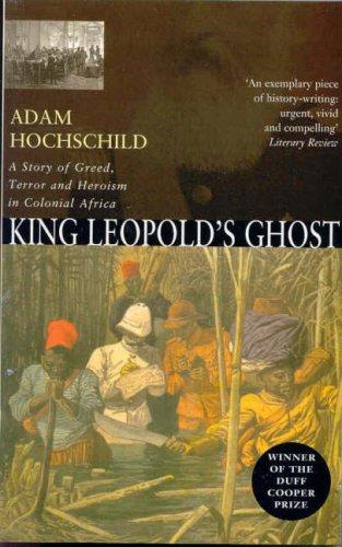 Adam Hochschild: King Leopold's Ghost (Paperback, 2002, Pan Books)