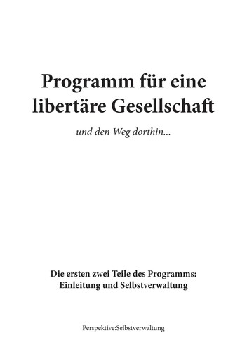Programm für eine libertäre Gesellschaft und den Weg dorthin… (Paperback, German language, 2021, Perspektive Selbstverwaltung)