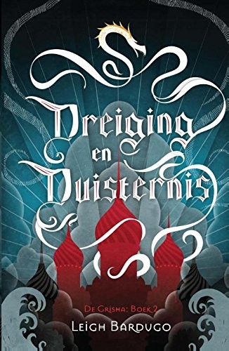 Leigh Bardugo: Dreiging en duisternis (De Grisha) (Dutch Edition) (2017, Blossom Books)