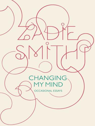 Zadie Smith: Changing My Mind (2009, Penguin USA, Inc.)