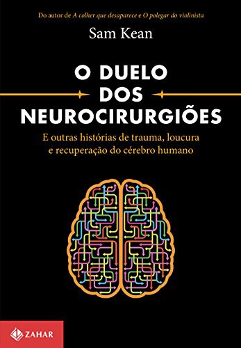 _: O Duelo dos Neurocirurgiões (Paperback, Portuguese language, 2016, Zahar)
