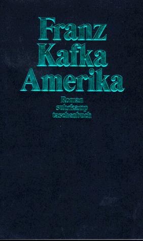 Franz Kafka: Amerika. (German language, 1997, Suhrkamp)