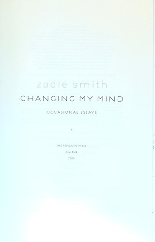 Zadie Smith: Changing my mind (2009, Penguin Press)