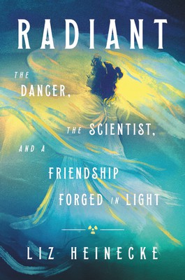 Liz Heinecke: Radiant (2021, Grand Central Publishing)