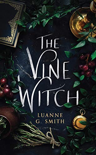 Luanne G. Smith: The Vine Witch (Paperback, 2019, 47North)