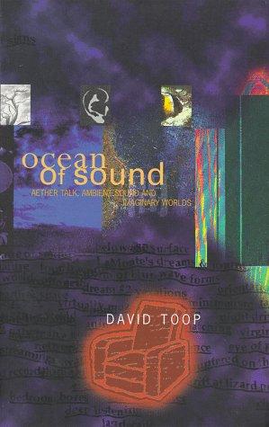 David Toop: Ocean of Sound (1996, Serpent's Tail)