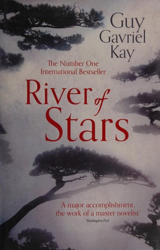 Guy Gavriel Kay: River of stars (2013)