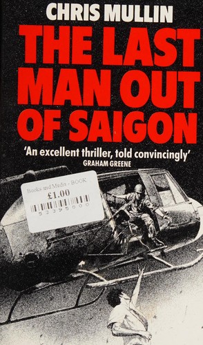 Mullin, Chris.: The last man out of Saigon. (1988, Corgi)