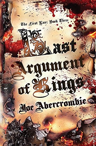 Joe Abercrombie: Last Argument Of Kings (Paperback, 2008, Gollancz)