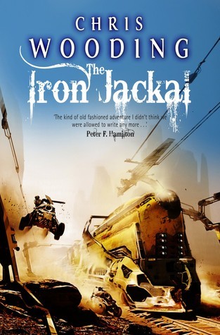 Chris Wooding: The Iron Jackal (2011, Gollancz)