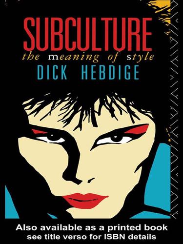 Dick Hebdige: Subculture (EBook, 2004, Taylor & Francis Inc)