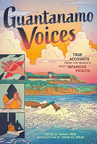 Sarah Mirk, Omar El Akkad: Guantanamo Voices (2020, Abrams, Inc.)