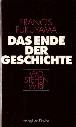Francis Fukuyama: Das Ende der Geschichte (German language, 1992, Kindler)