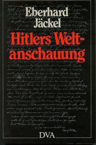 Eberhard Jäckel: Hitlers Weltanschauung (Paperback, German language, 1981, Deutsche Verlags-Anstalt)