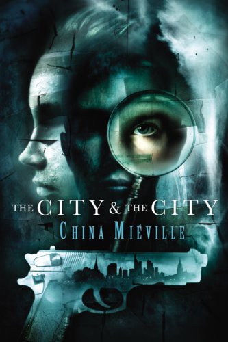 China Miéville: The City & the City (Hardcover, 2009, Subterranean)