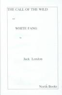 Jack London: The Call of the Wild & White Fang (Hardcover, 1998, North Books)