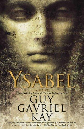 Guy Gavriel Kay: Ysabel (2007)
