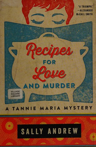Sally Andrew: Recipes for love and murder (2015, Harper Avenue, an imprint of HarperCollins Publishers Ltd)