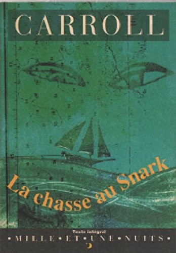 Lewis Carroll: La chasse au Snark (French language, 1996, Mille et une nuits)