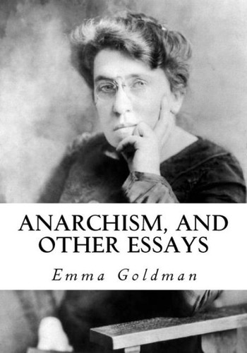 Emma Gold: Anarchism and Other Essays (2013, Start Publishing LLC)