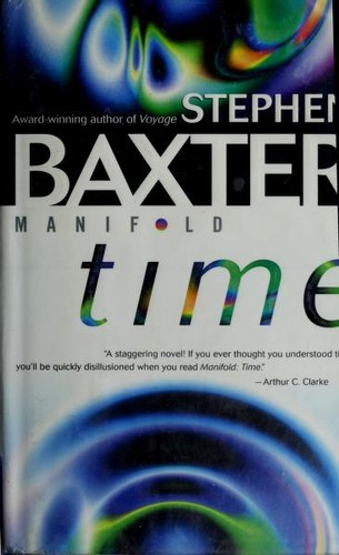 Stephen Baxter: Manifold: Time (2000, Del Rey)