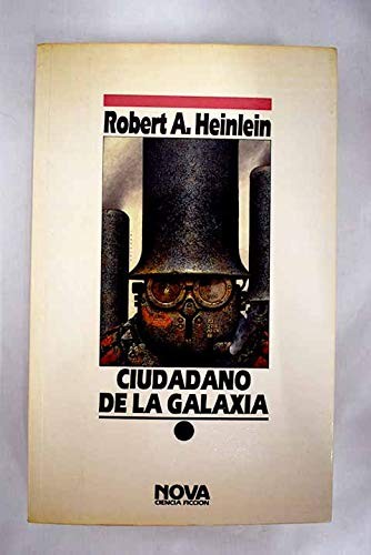 Robert A. Heinlein: Ciudadano De La Galaxia (Paperback, B., Ediciones B)