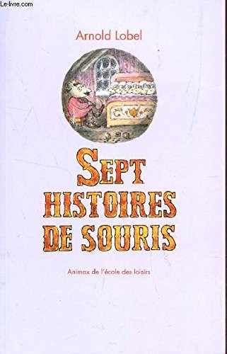 Arnold Lobel: Sept histoires de souris (Paperback, 2010, Ecole Des Loisirs)